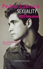 Pedro Zamora, Sexuality, and AIDS Education: The Autobiographical Self, Activism, and The Real World
