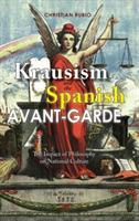 Krausism and the Spanish Avant-Garde: The Impact of Philosophy on National Culture - Christian Rubio - cover