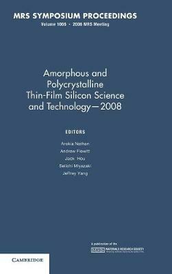 Amorphous and Plycrystalline Thin-Film Silicon Science and Technology - 2008: Volume 1066 - cover