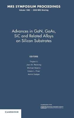 Advances in GaN, GaAs, SiC and Related Alloys on Silicon Substrates: Volume 1068 - cover