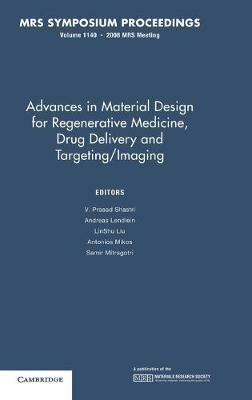Advances in Material Design for Regenerative Medicine, Drug Delivery and Targeting/Imaging: Volume 1140 - cover