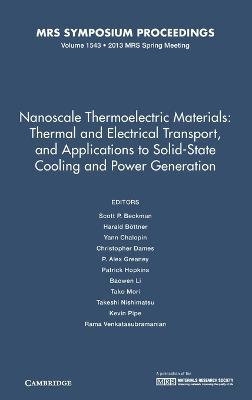 Nanoscale Thermoelectric Materials: Thermal and Electrical Transport, and Applications to Solid-State Cooling and Power Generation: Volume 1543 - cover