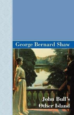 John Bull's Other Island - George Bernard Shaw - cover