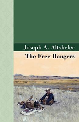 The Free Rangers - Joseph A Altsheler - cover