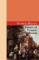 Essays of Francis Bacon - Francis Bacon - cover