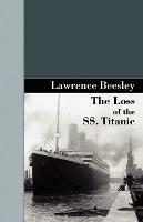 The Loss of the SS. Titanic - Lawrence Beesley - cover