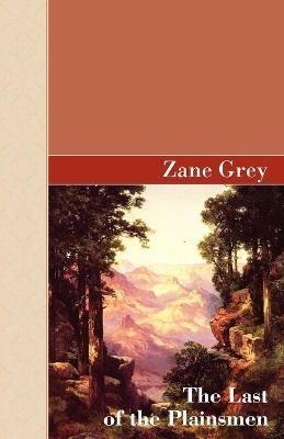 The Last of The Plainsman - Zane Grey - cover