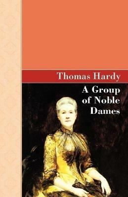 A Group of Noble Dames - Thomas Hardy - cover