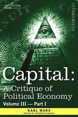 Capital: A Critique of Political Economy - Vol. III - Part I: The Process of Capitalist Production as a Whole - Karl Marx - cover