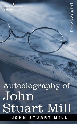 Autobiography of John Stuart Mill - John Stuart Mill - cover