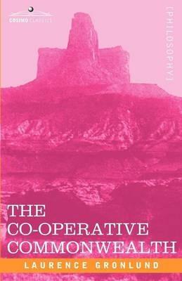 The Co-Operative Commonwealth: An Exposition of Modern Socialism - Laurence Gronlund - cover