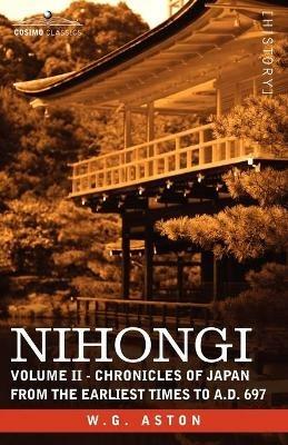 Nihongi: Volume II - Chronicles of Japan from the Earliest Times to A.D. 697 - W G Aston - cover