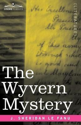 The Wyvern Mystery - Joseph Sheridan Le Fanu,J Sheridan Le Fanu - cover