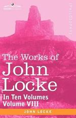 The Works of John Locke, in Ten Volumes - Vol. VIII