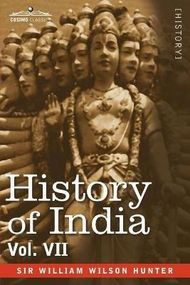 History of India, in Nine Volumes: Vol. VII - From the First European Settlements to the Founding of the English East India Company - William Wilson Hunter - cover