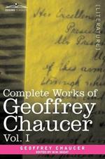 Complete Works of Geoffrey Chaucer, Vol. I: Romaunt of the Rose, Minor Poems (in Seven Volumes)
