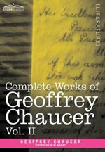 Complete Works of Geoffrey Chaucer, Vol. II: Boethius and Troilus (in Seven Volumes)