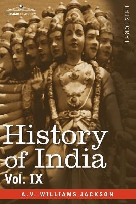 History of India, in Nine Volumes: Vol. IX - Historic Accounts of India by Foreign Travellers, Classic, Oriental, and Occidental - A V Williams Jackson - cover