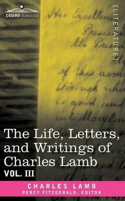 The Life, Letters, and Writings of Charles Lamb, in Six Volumes: Vol. III - Charles Lamb - cover
