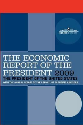The Economic Report of the President 2009: With the Annual Report of the Council of Economic Advisors - cover