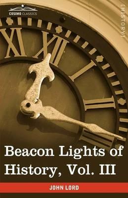 Beacon Lights of History, Vol. III: Ancient Achievements (in 15 Volumes) - John Lord - cover