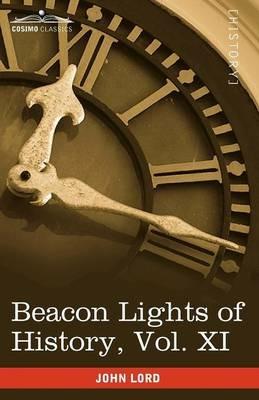Beacon Lights of History, Vol. XI: American Founders (in 15 Volumes) - John Lord - cover