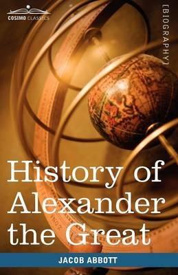 History of Alexander the Great - Jacob Abbott - cover