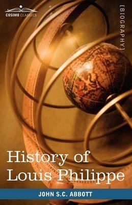 History of Louis Philippe - John Stevens Cabot Abbott - cover