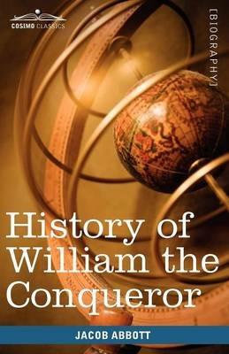 History of William the Conqueror: Makers of History - Jacob Abbott - cover