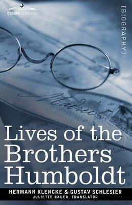 Lives of the Brothers Humboldt: Alexander and William - Hermann Klencke,Gustav Schlesier - cover