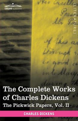 The Complete Works of Charles Dickens (in 30 Volumes, Illustrated): The Pickwick Papers, Vol. II - Charles Dickens - cover