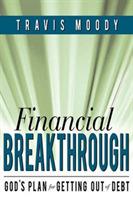 Financial Breakthrough: God's Plan for Getting Out of Debt