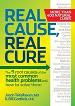 Real Cause, Real Cure: The 9 root causes of the most common health problems and how to solve them