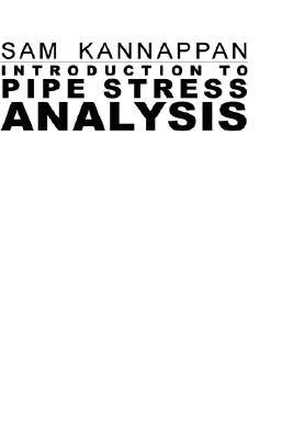 Introduction to Pipe Stress Analysis - Sam Kannappan - cover