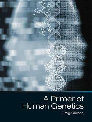 A Primer of Human Genetics - Greg Gibson - cover