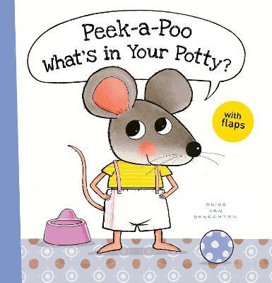 Peek-a-Poo What's in Your Potty? - Guido Van Genechten - cover