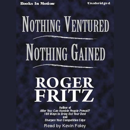 Nothing Ventured, Nothing Gained