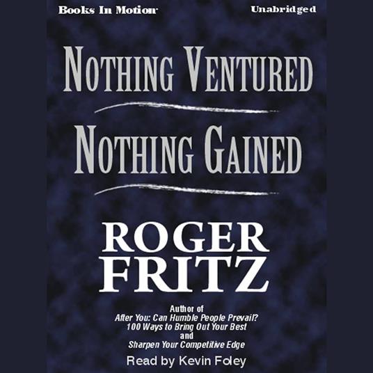 Nothing Ventured, Nothing Gained