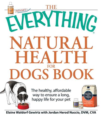 The Everything Natural Health for Dogs Book