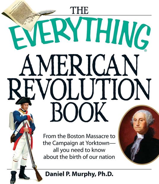 The Everything American Revolution Book