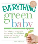 The Everything Green Baby Book