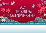 The Redleaf Calendar-Keeper 2024: A Record-Keeping System for Family Child Care Professionals