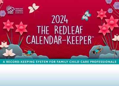 The Redleaf Calendar-Keeper 2024: A Record-Keeping System for Family Child Care Professionals - cover