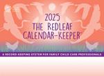 The Redleaf Calendar-Keeper 2025: A Record-Keeping System for Family Child Care Professionals