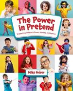 The Power in Pretend: Supporting Children's Power, Identity, and Agency