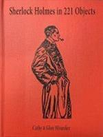 Sherlock Holmes in 221 Objects - From the Collection of Glen S. Miranker