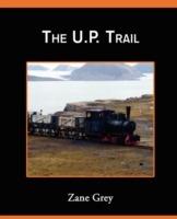 The U.P.Trail - Zane Grey - cover