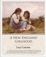 A New England Girlhood - Lucy Larcom - cover