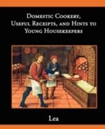 Domestic Cookery, Useful Receipts, and Hints to Young Housekeepers