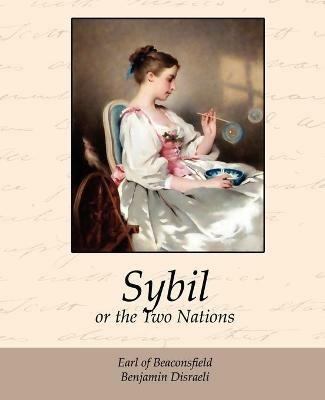 Sybil, or the Two Nations - Benjamin Disraeli - cover
